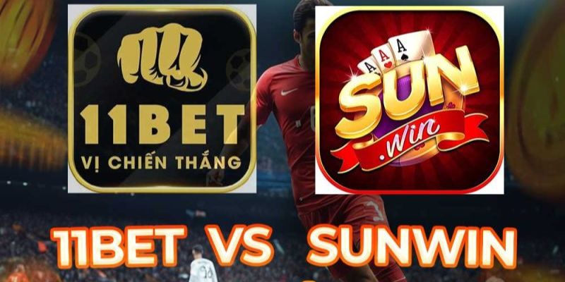 Đánh giá chung nhất về nhà cái Sunwin và 11bet